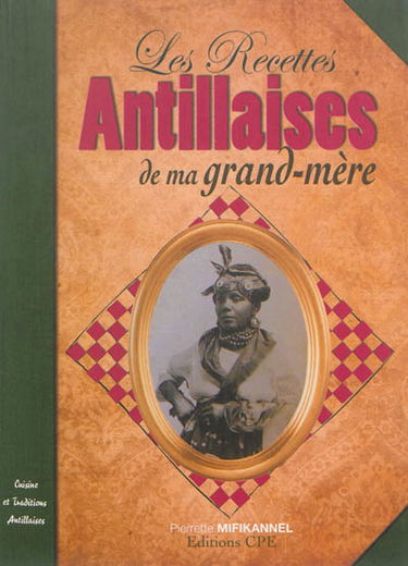 Les recettes antillaises de ma grand-mère