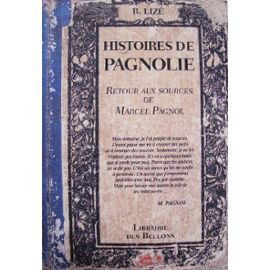 Histoires de Pagnolie: retour aux sources de Marcel Pagnol