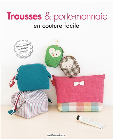 Trousses & porte-monnaie en couture facile