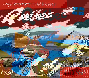 Mon premier guide de voyage au Quebec