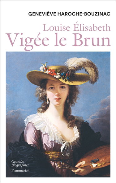 Louise Elisabeth Vigée Le Brun : histoire d'un regard
