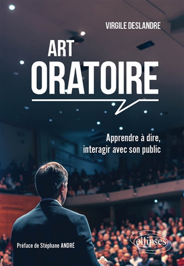 Couverture de Art oratoire : apprendre à dire, interagir avec son public