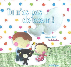 Tu n'as pas de coeur !