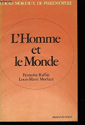 Philosophie. Vol. 1. L'Homme et le Monde