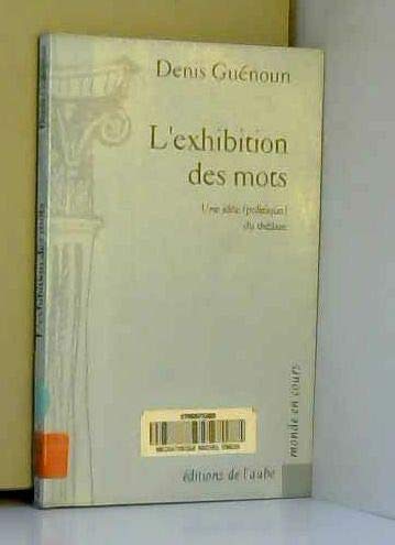 L'Exhibition des mots : une idée (politique) du théâtre