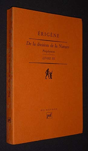 De la division de la nature : Périphyseon. Vol. 2. Livre III : la nature créée incréative
