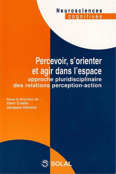 Percevoir, s'orienter et agir dans l'espace : approche pluridisciplinaire des relations perception-action