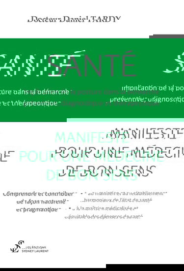 SANTÉ : Implication de la posture dans la démarche préventive, diagnostique et thérapeutique: Manifeste pour une médecine de bon sens