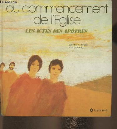 Au commencement de l'Eglise, les Actes des Apôtres