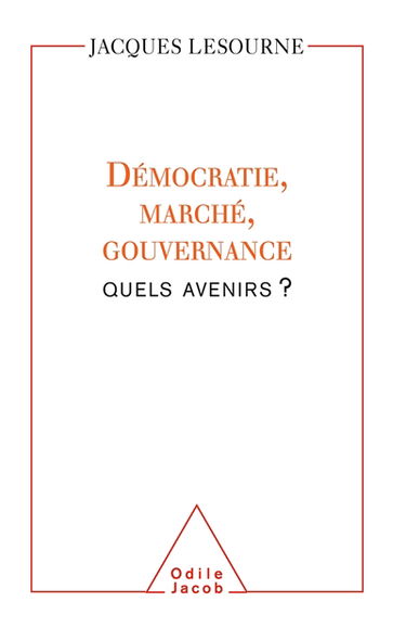 Démocratie, marché, gouvernance : quels avenirs ?