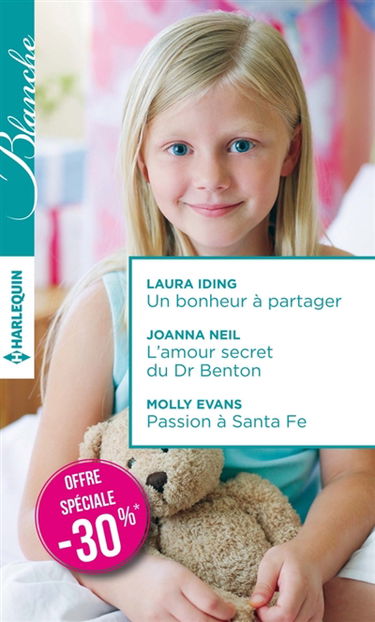 La famille rêvée. L'amour secret du Dr Benton. Passion à Santa Fe