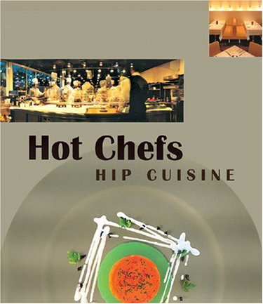 Couverture de Hot Chefs Hip Cuisine: Recipes: 33 of the World's Most Innovative Chefs