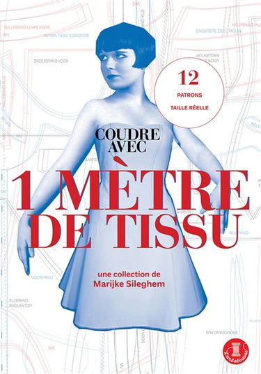 Coudre avec 1 mètre de tissu : 12 patrons taille réelle