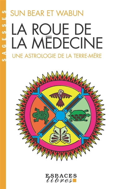 La roue de la médecine : une astrologie de la Terre mère