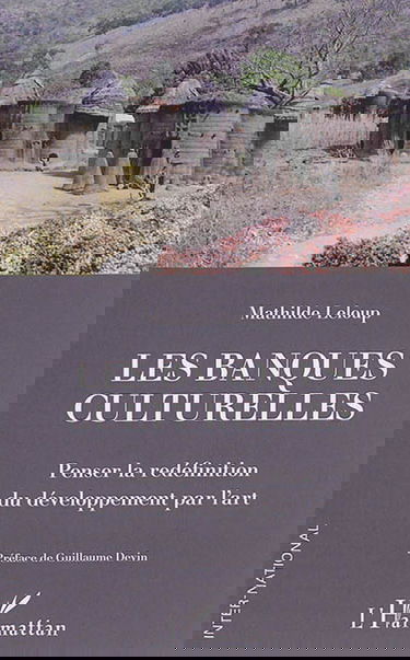 Les banques culturelles : penser la redéfinition du développement par l'art