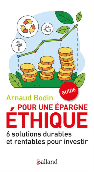 Couverture de Pour une épargne éthique : 6 solutions durables et rentables pour investir : guide