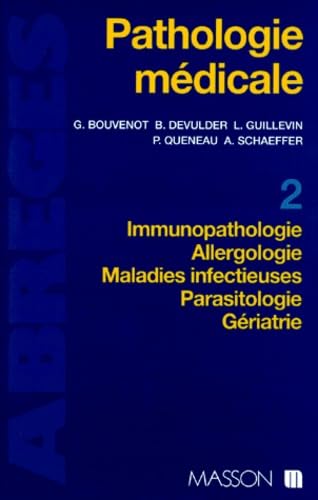 Pathologie médicale. Vol. 2. Immunopathologie, allergologie, maladies infectieuses, parasitologie, gériatrie