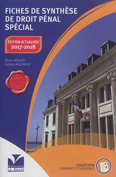 Fiches de synthèse de droit pénal spécial : ouvrage destiné aux candidats aux différents concours d'entrée dans la fonction publique, professeurs et étudiants en droit, candidats à la formation à l'examen d'officier de police judiciaire, candidats à tout 