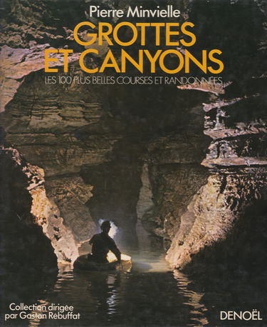GROTTES ET CANYONS – Les 100 plus belles courses et randonnées