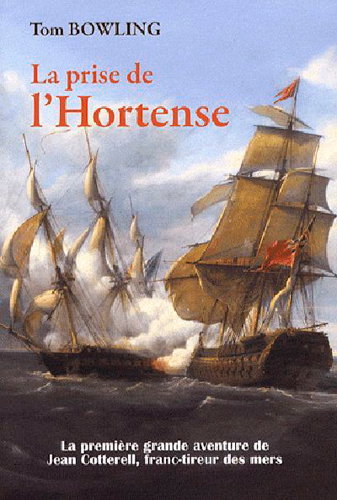 Couverture de La prise de l'Hortense : la première grande aventure de Jean Cotterell, franc-tireur des mers