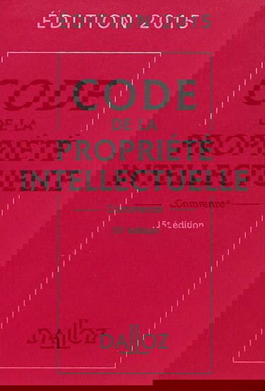 Code de la propriété intellectuelle commenté : édition 2015