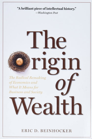 Couverture de The Origin of Wealth: The Radical Remaking of Economics and What it Means for Business and Society