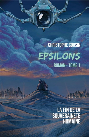 Epsilons : Tome 1 : La fin de la souveraineté humaine