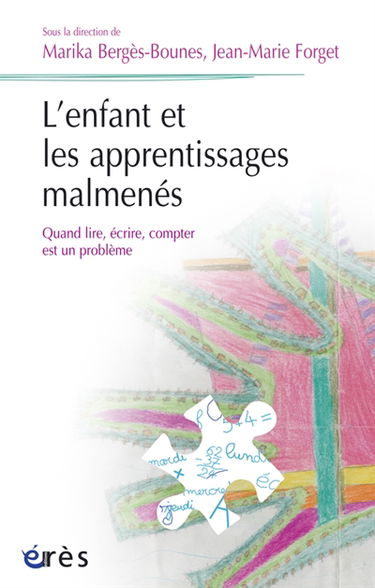 L'enfant et les apprentissages malmenés : quand lire, écrire, compter est un problème