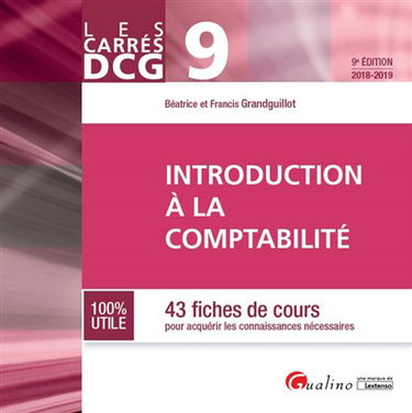 Introduction à la comptabilité : 43 fiches de cours pour acquérir les connaissances nécessaires : DCG 9, 2018-2019