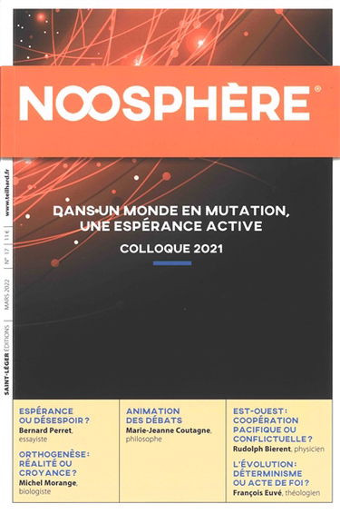 Noosphère, n° 17. Dans un monde en mutation, une espérance active : colloque 2021