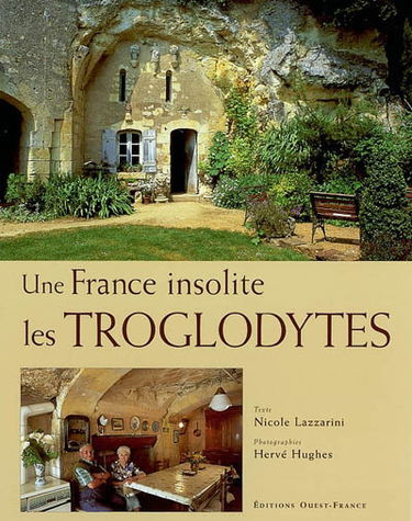 Une France insolite, les troglodytes