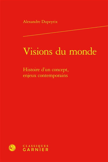 Couverture de Visions du monde : histoire d'un concept, enjeux contemporains