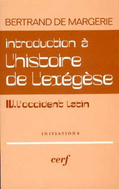 Introduction à l'histoire de l'exégèse. Vol. 4. L'Occident latin de Léon le Grand à Bernard de Clairvaux