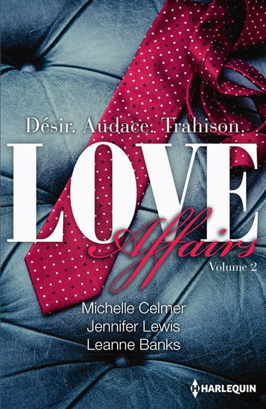 Love affairs : désir, audace, trahison