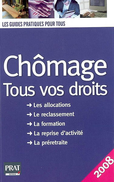 Chômage, tous vos droits : les allocations, le reclassement, la formation, la reprise d'activité, la préretraite