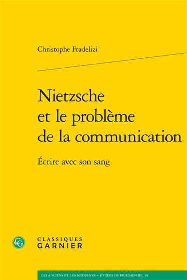 Nietzsche et le problème de la communication : écrire avec son sang