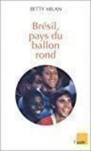 Brésil, pays du ballon rond