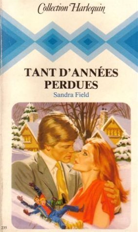 Couverture de Tant d'années perdues : Collection : Collection harlequin n° 235