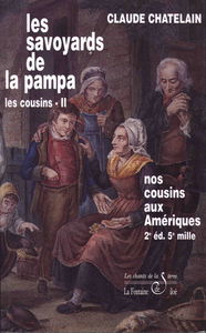 Les savoyards de la pampa: Nos cousins aux Amériques, 2ème édition