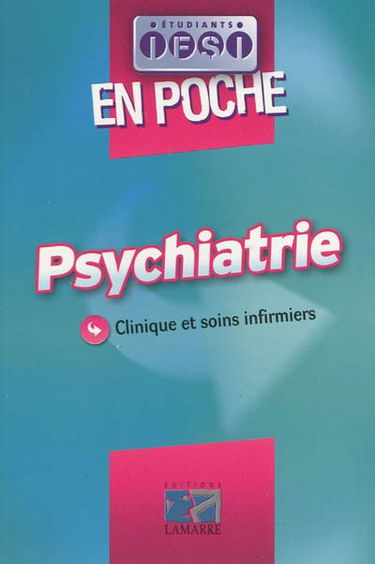 Psychiatrie : clinique et soins infirmiers
