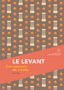 Le Levant : les saveurs de l'aube