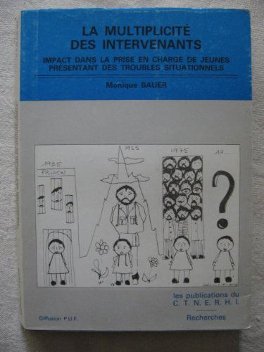 La Multiplicité des intervenants. Vol. 3. Impact dans la prise en charge de jeunes présentant des troubles situationnels