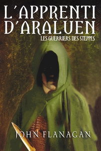 L'apprenti d'Araluen. Vol. 4. Les guerriers des steppes