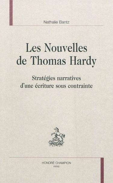 Les nouvelles de Thomas Hardy : stratégies narratives d'une écriture sous contrainte