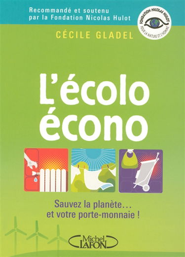 L'écolo écono : sauvez la planète... et votre porte-monnaie !