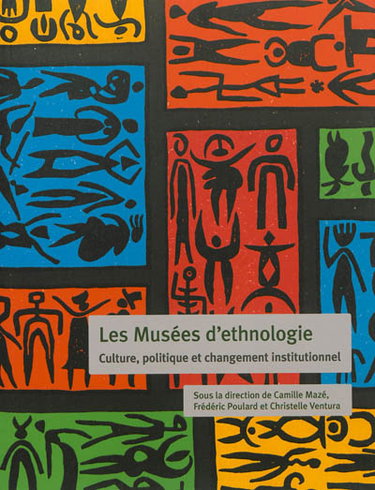Couverture de Les musées d'ethnologie : culture, politique et changement institutionnel