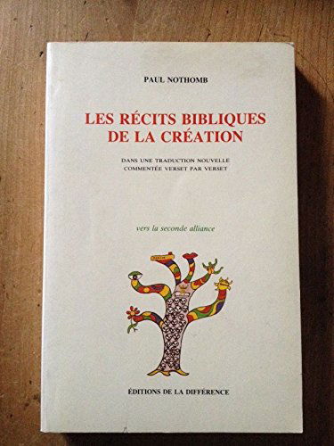 Les récits bibliques de la Création: Dans une traduction nouvelle commentée verset par verset