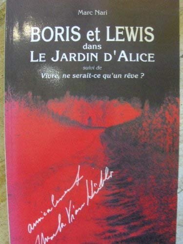 Couverture de Boris et Lewis dans le jardin d'Alice. Vivre, ne serait-ce qu'un rêve ?