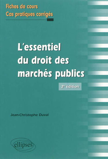 L'essentiel du droit des marchés publics : fiches de cours et cas pratiques corrigés