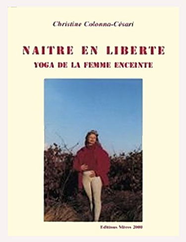 Naître en liberté. Yoga de la femme enceinte